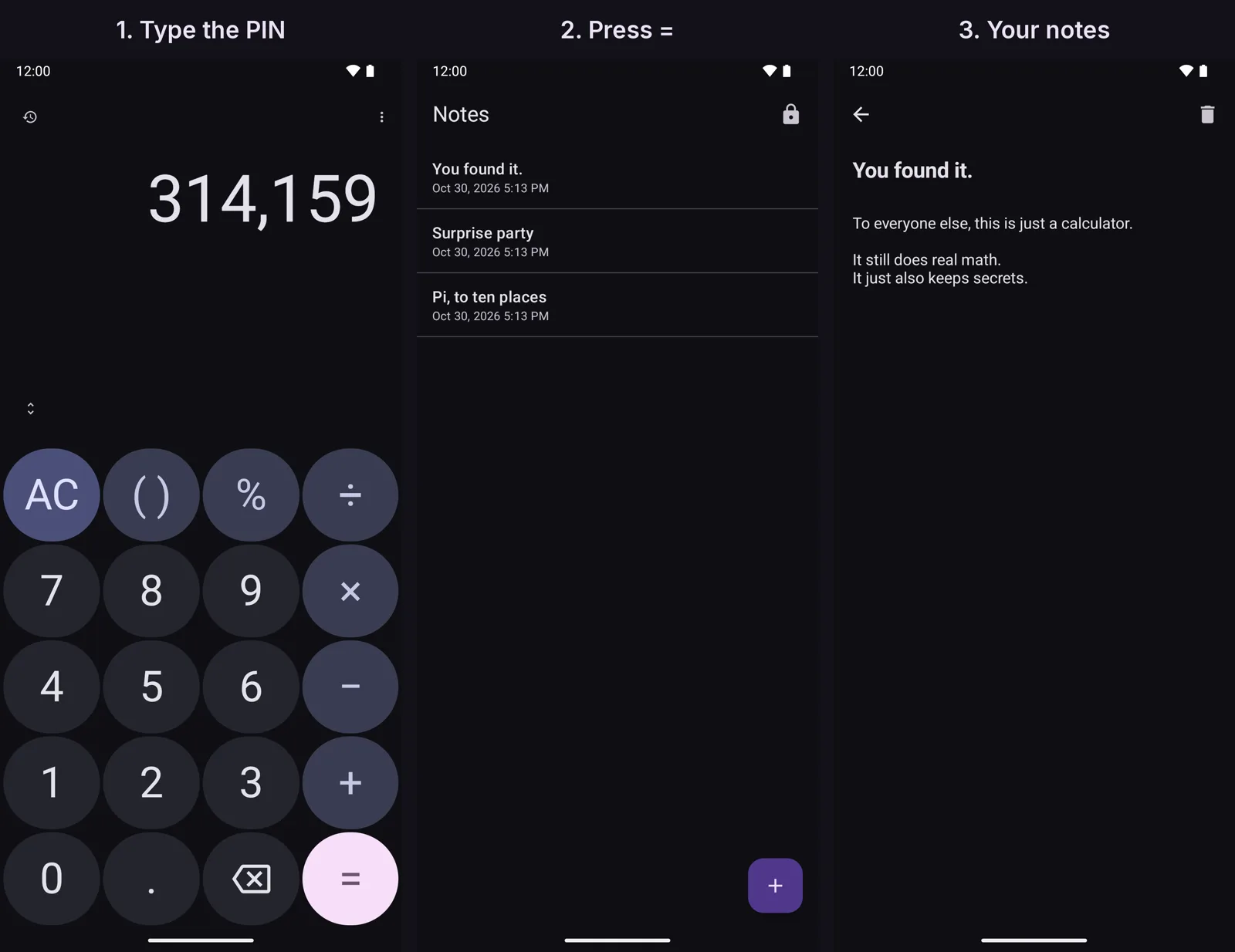 Three steps. 1, Type the PIN: the calculator shows 314,159. 2, Press =: a Notes list opens with three notes. 3, Your notes: a note titled You found it.